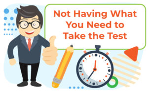 Not Having What You Need to Take the Test
