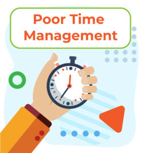 Poor Time Management