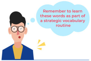 Remember to learn these words as part of strategic vocabulary GRE